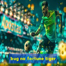 bug no fortune tiger